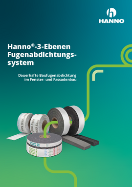 Hanno ® - 3 -Ebenen Fugenabdichtungssystem für den Fenster- und Fassadenbau